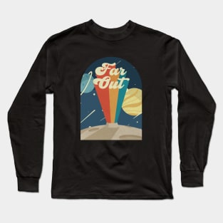 Far Out Long Sleeve T-Shirt